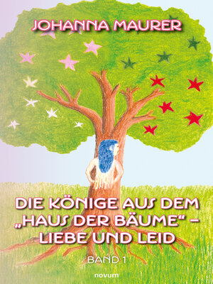 cover image of Die Könige aus dem "Haus der Bäume" – Liebe und Leid, Band 1